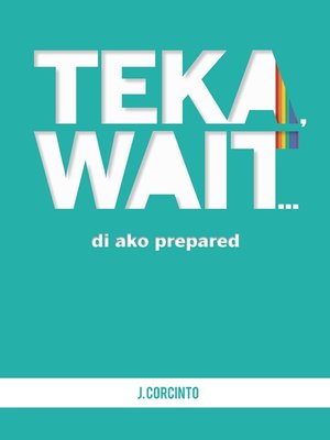 cover image of Teka, Wait...Di Ako Prepared